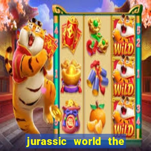 jurassic world the game dinheiro infinito